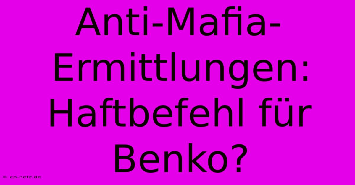 Anti-Mafia-Ermittlungen: Haftbefehl Für Benko?