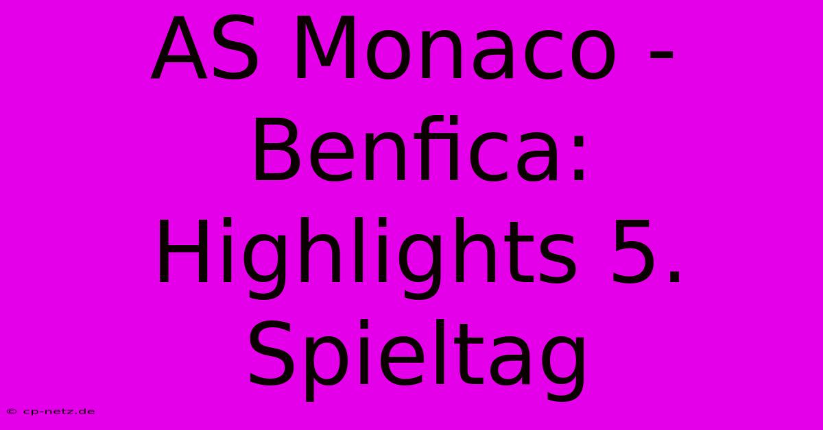 AS Monaco - Benfica: Highlights 5. Spieltag