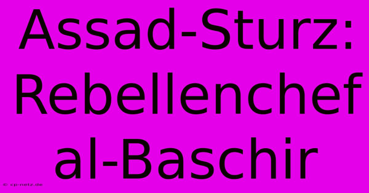 Assad-Sturz: Rebellenchef Al-Baschir