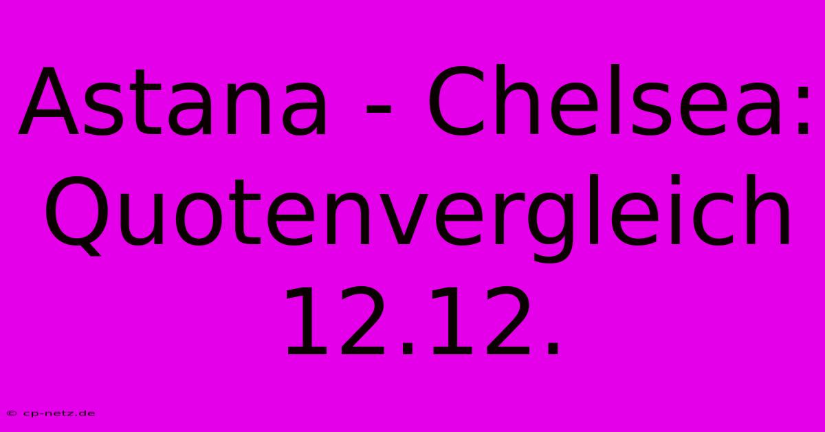 Astana - Chelsea: Quotenvergleich 12.12.