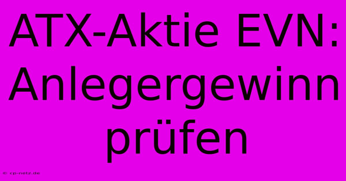 ATX-Aktie EVN:  Anlegergewinn Prüfen