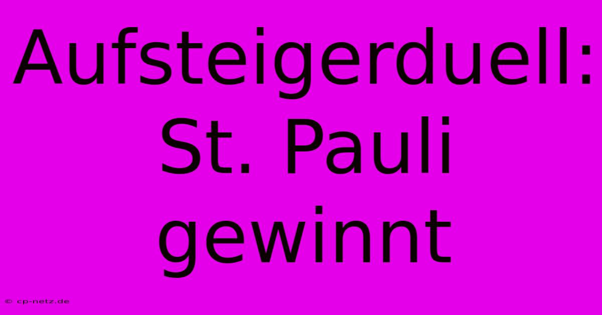 Aufsteigerduell: St. Pauli Gewinnt