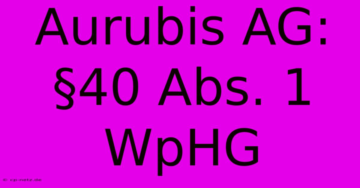 Aurubis AG: §40 Abs. 1 WpHG