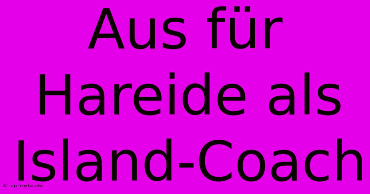 Aus Für Hareide Als Island-Coach