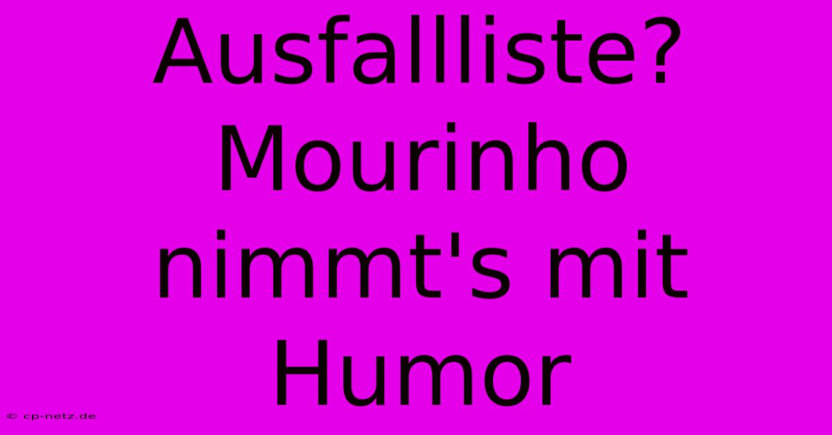 Ausfallliste? Mourinho Nimmt's Mit Humor