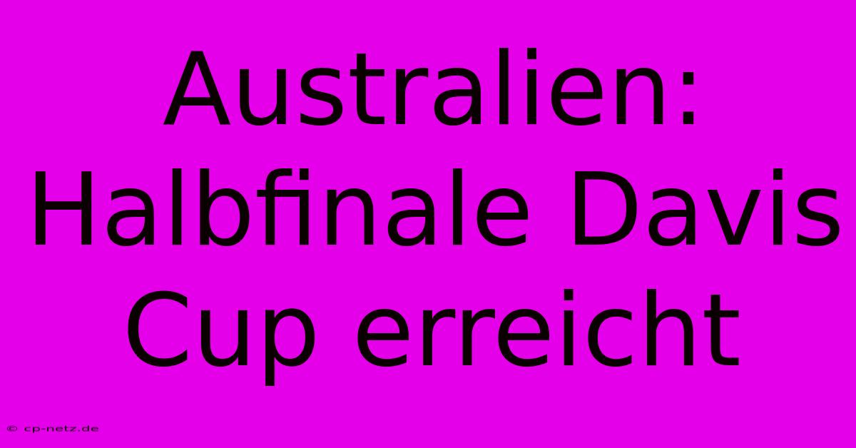 Australien: Halbfinale Davis Cup Erreicht