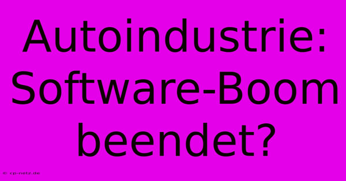 Autoindustrie: Software-Boom Beendet?