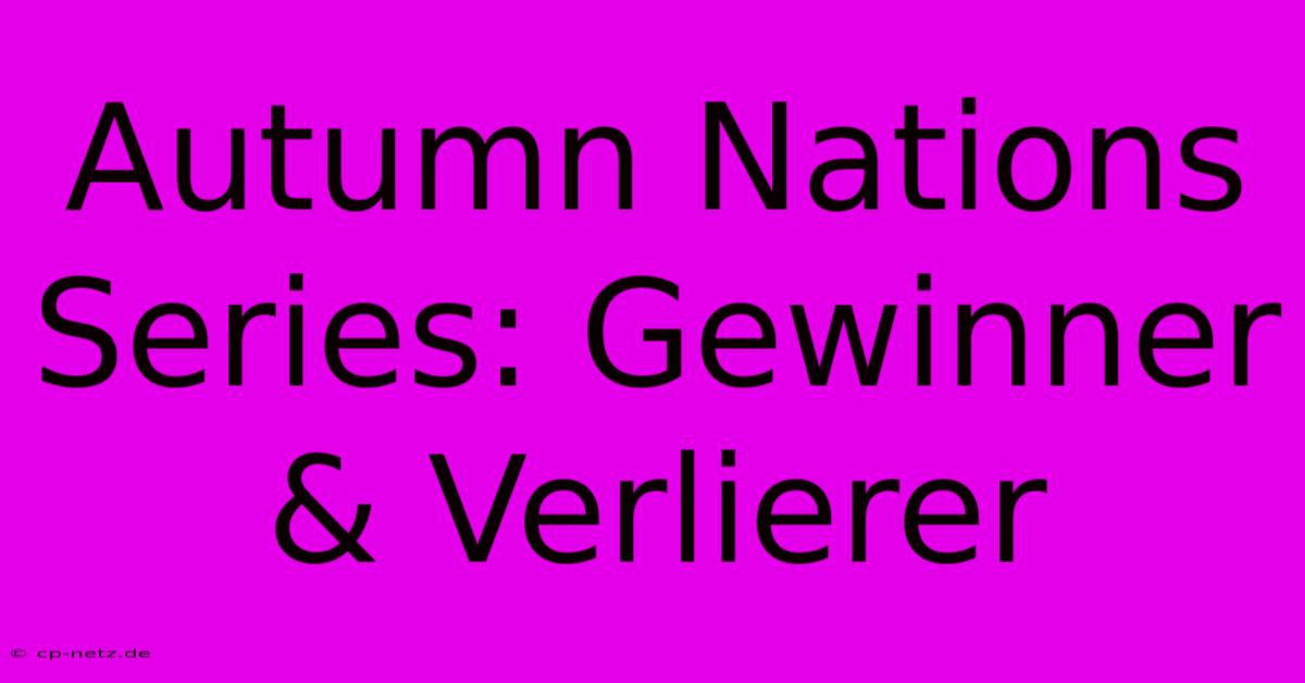 Autumn Nations Series: Gewinner & Verlierer