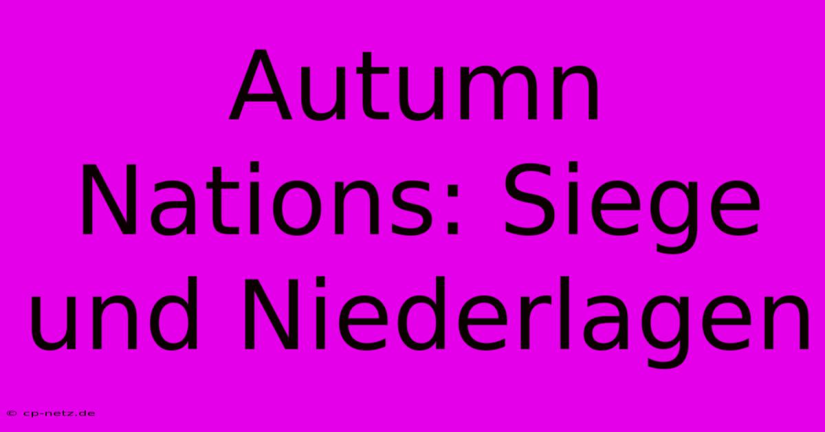 Autumn Nations: Siege Und Niederlagen