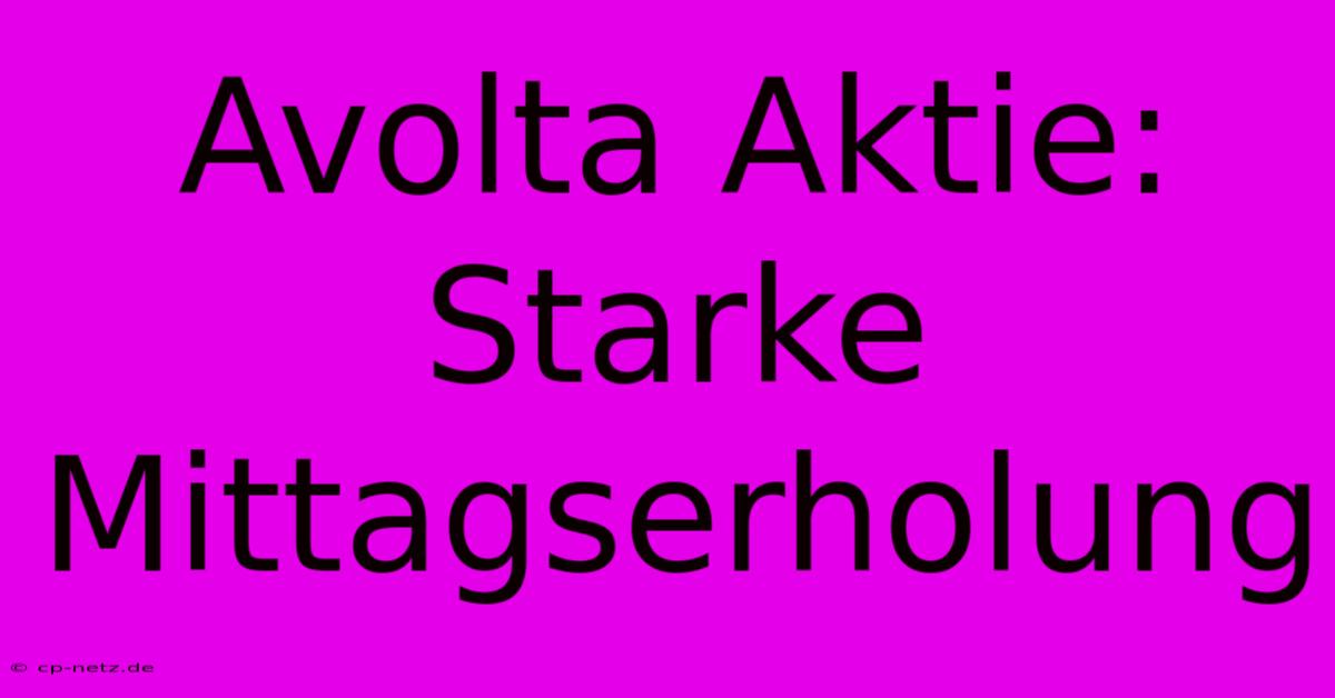 Avolta Aktie:  Starke Mittagserholung