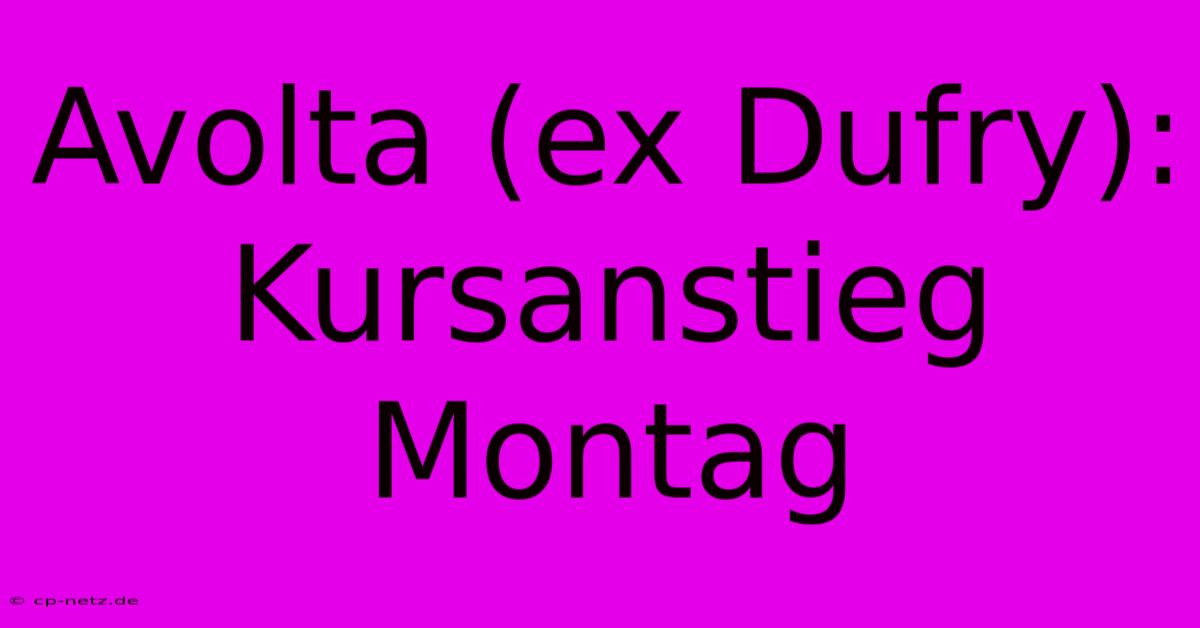 Avolta (ex Dufry): Kursanstieg Montag