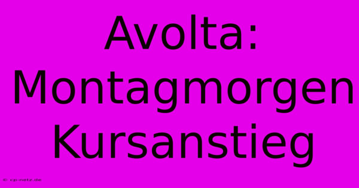 Avolta: Montagmorgen Kursanstieg