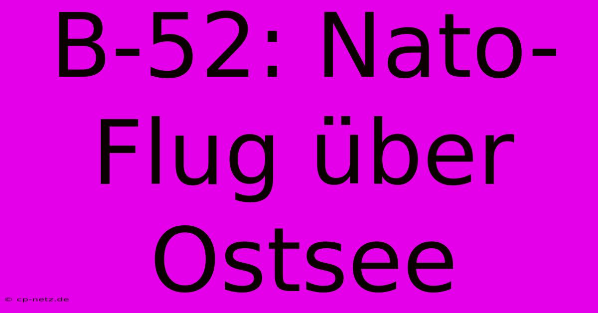 B-52: Nato-Flug Über Ostsee