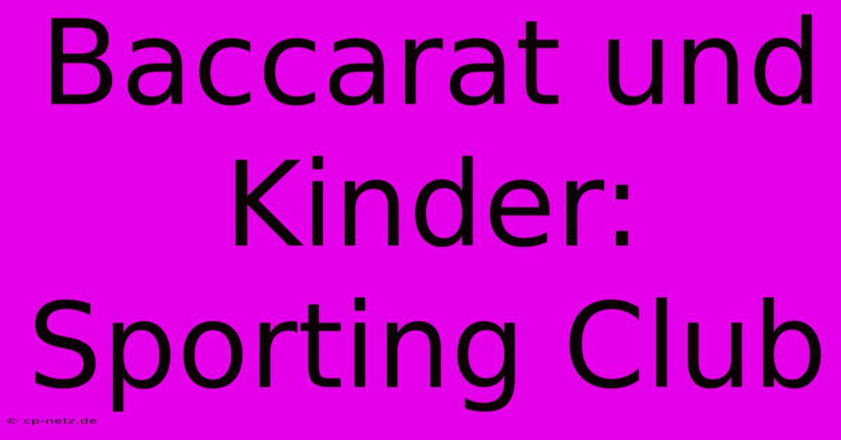 Baccarat Und Kinder: Sporting Club