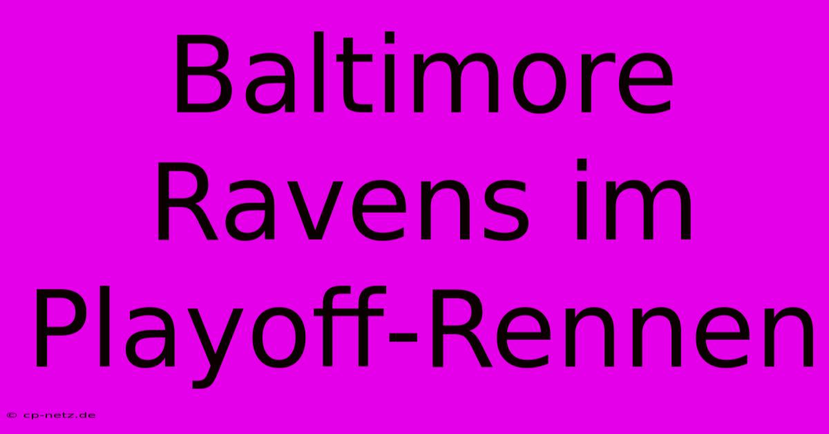 Baltimore Ravens Im Playoff-Rennen