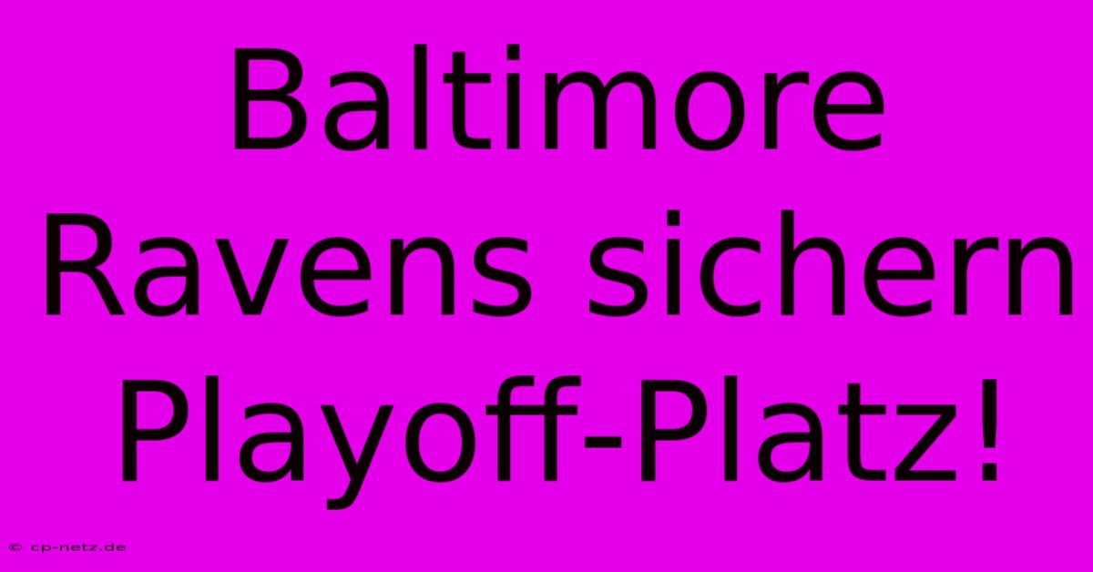 Baltimore Ravens Sichern Playoff-Platz!