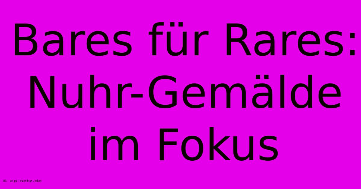 Bares Für Rares: Nuhr-Gemälde Im Fokus