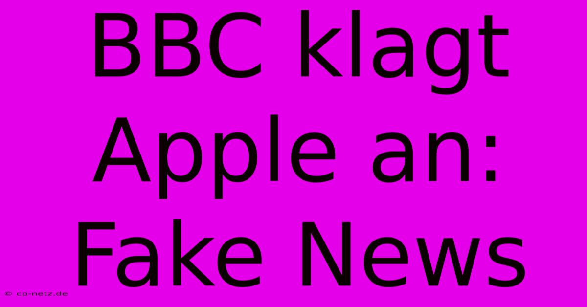 BBC Klagt Apple An: Fake News