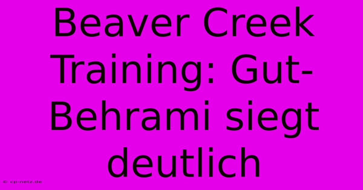 Beaver Creek Training: Gut-Behrami Siegt Deutlich