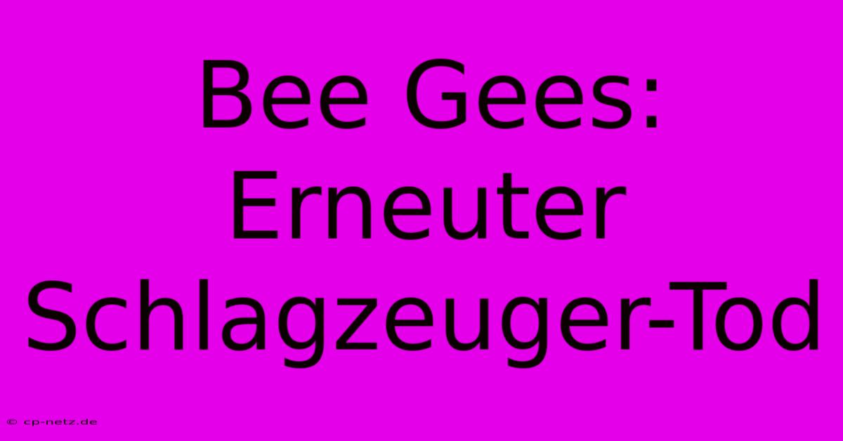 Bee Gees: Erneuter Schlagzeuger-Tod