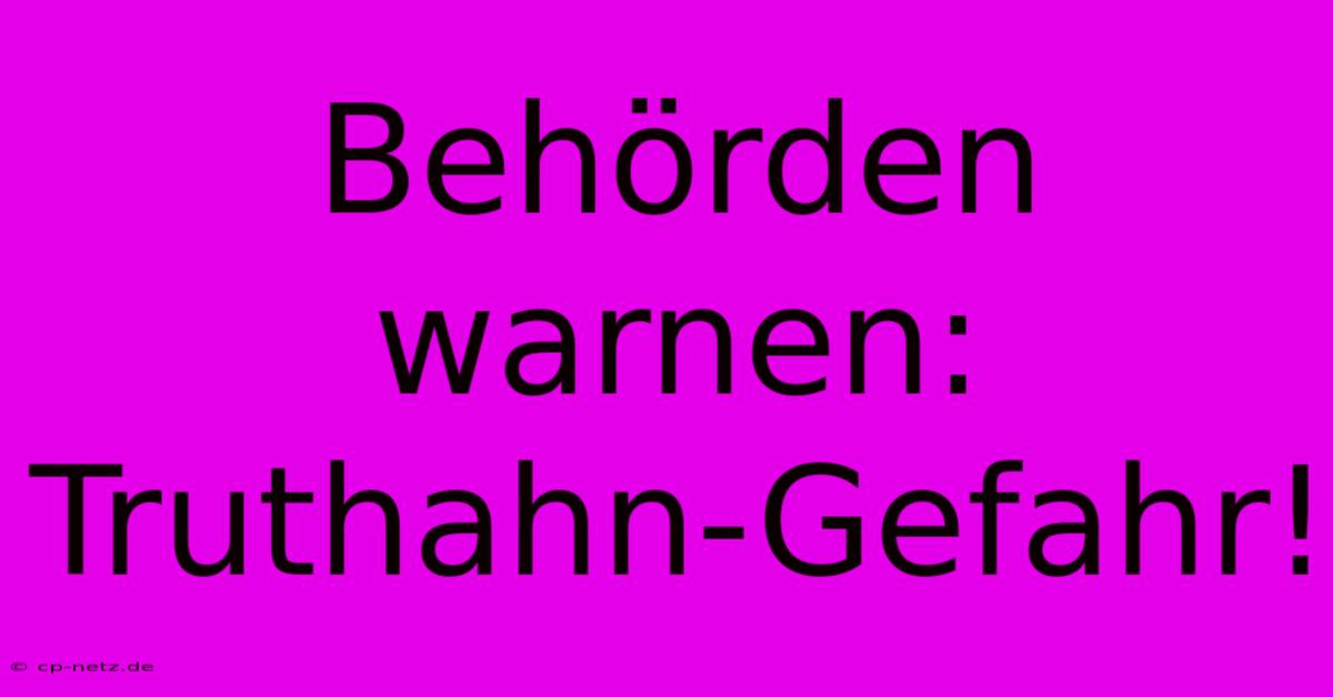 Behörden Warnen: Truthahn-Gefahr!