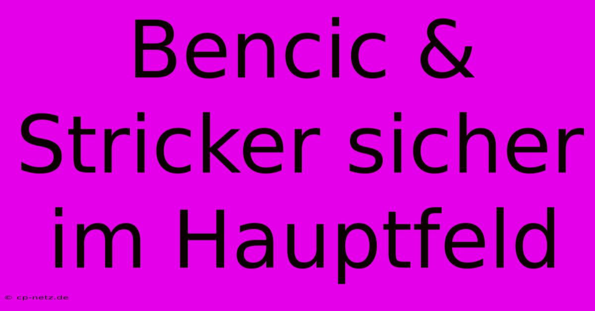 Bencic & Stricker Sicher Im Hauptfeld