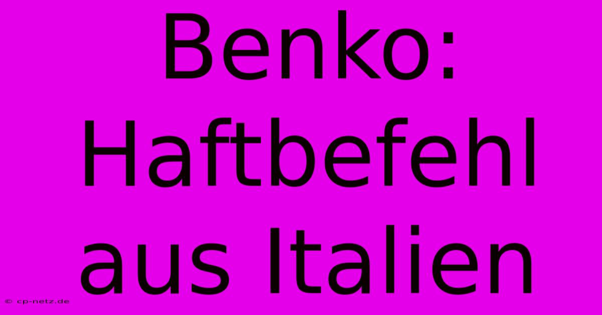 Benko: Haftbefehl Aus Italien