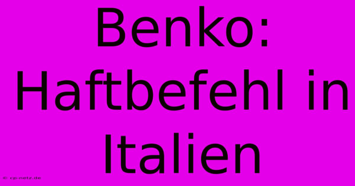 Benko: Haftbefehl In Italien