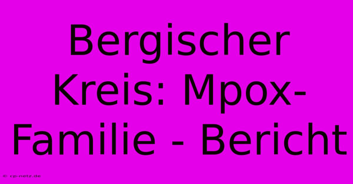 Bergischer Kreis: Mpox-Familie - Bericht