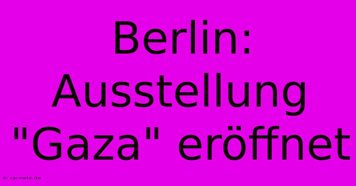 Berlin: Ausstellung 