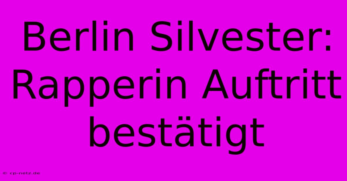 Berlin Silvester:  Rapperin Auftritt Bestätigt