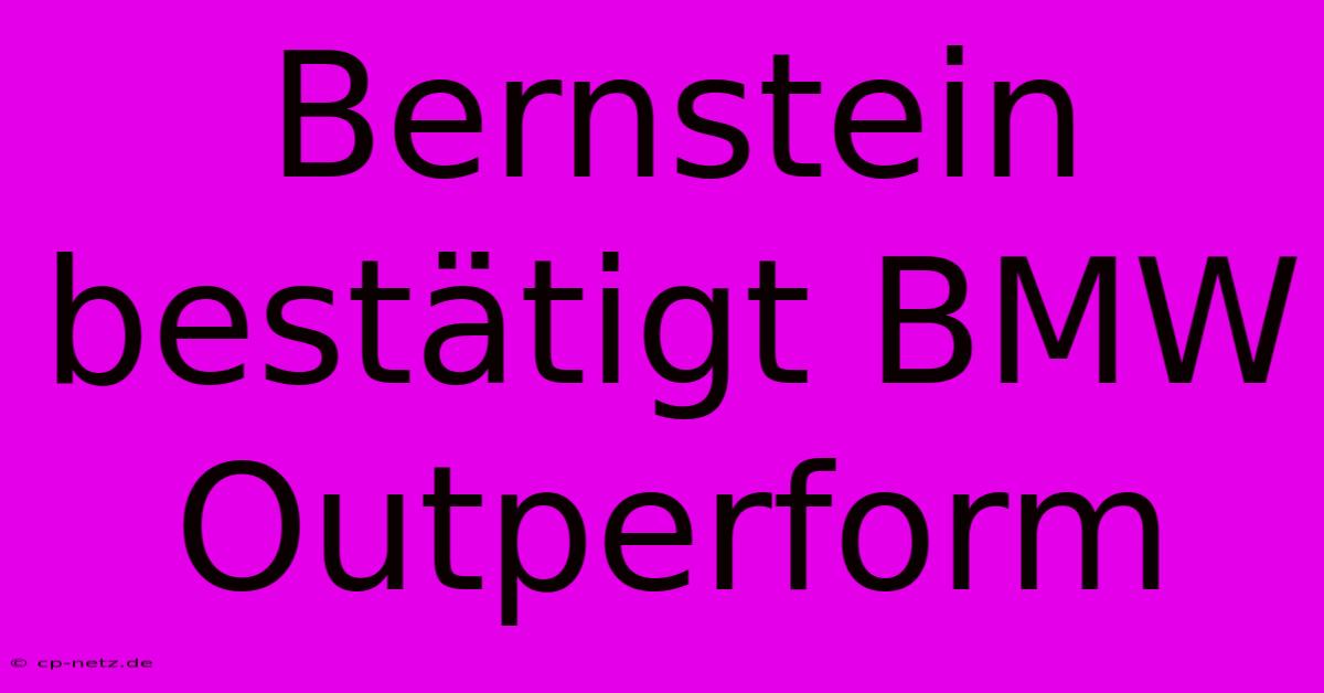 Bernstein Bestätigt BMW Outperform