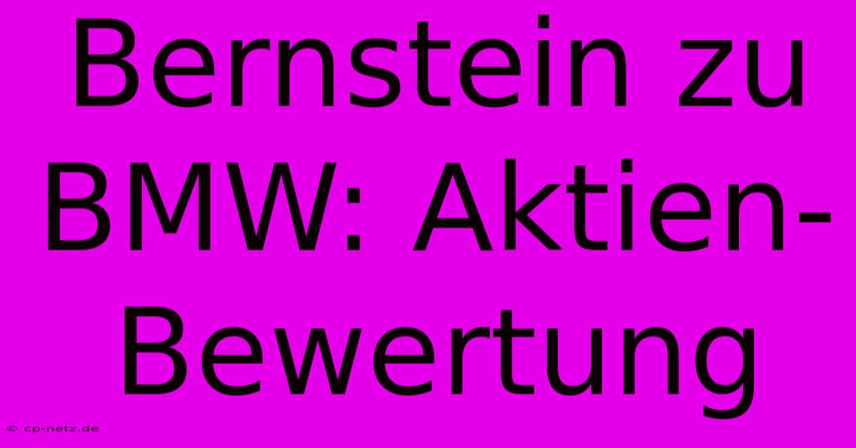 Bernstein Zu BMW: Aktien-Bewertung