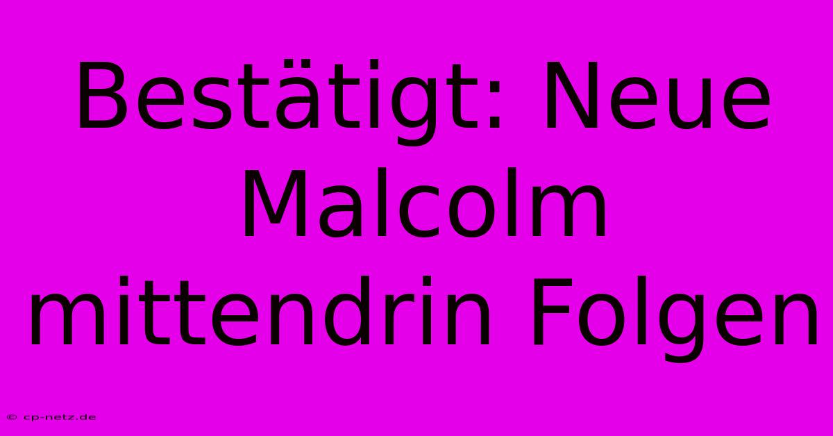 Bestätigt: Neue Malcolm Mittendrin Folgen