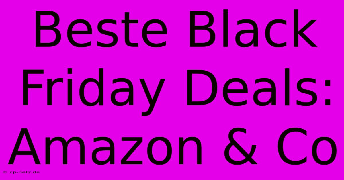 Beste Black Friday Deals: Amazon & Co