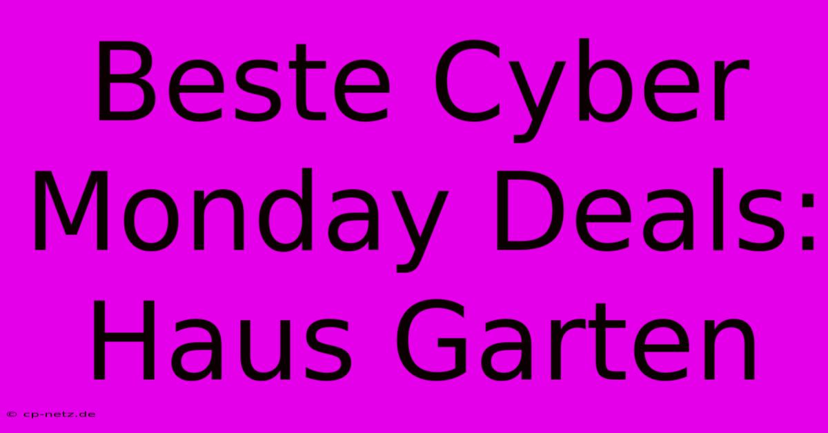 Beste Cyber Monday Deals: Haus Garten