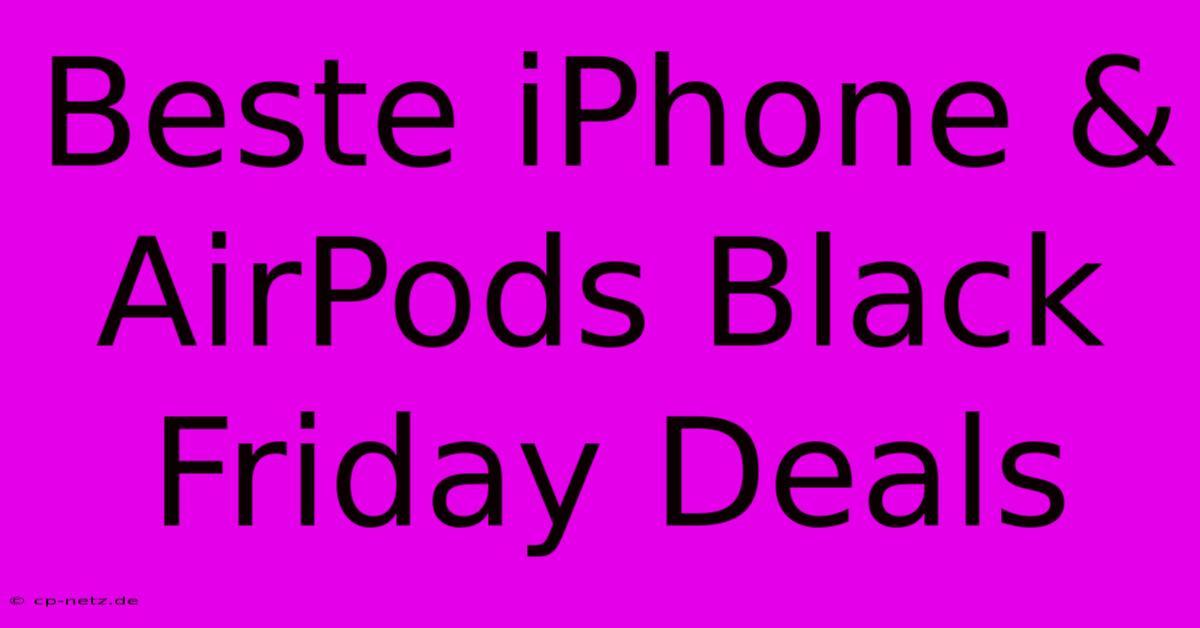 Beste IPhone & AirPods Black Friday Deals