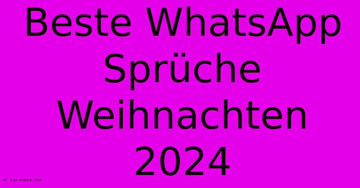 Beste WhatsApp Sprüche Weihnachten 2024