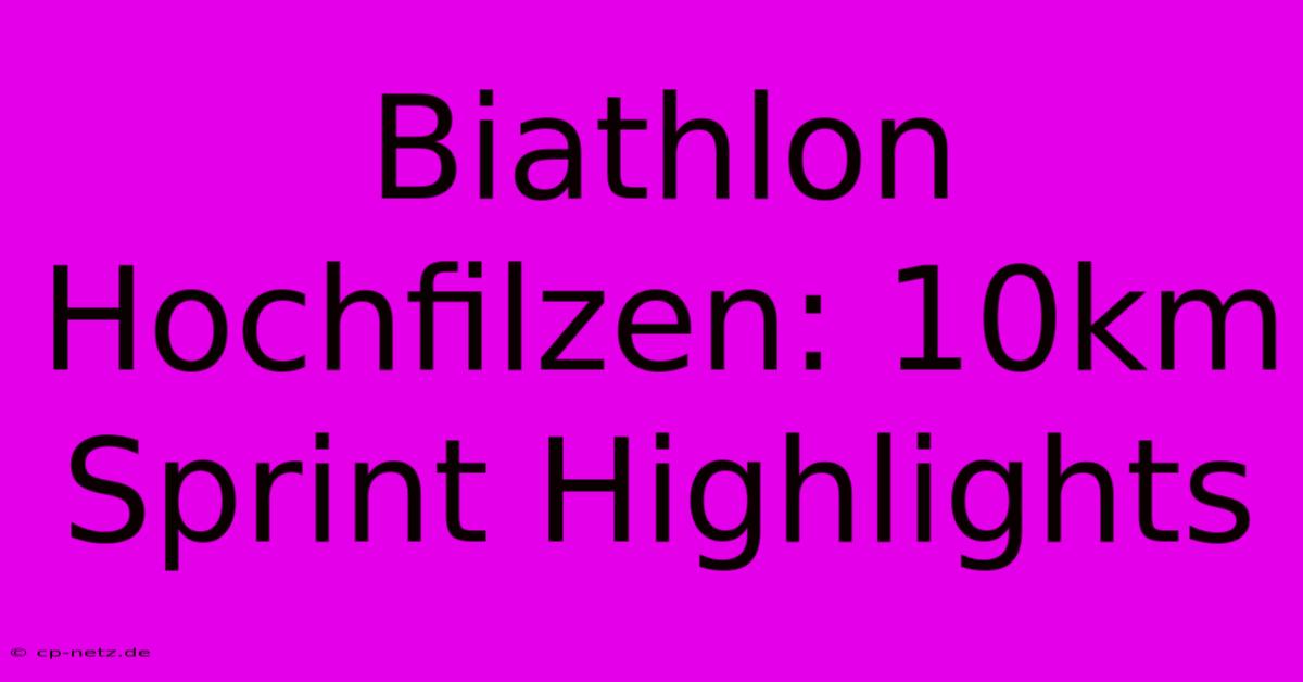 Biathlon Hochfilzen: 10km Sprint Highlights