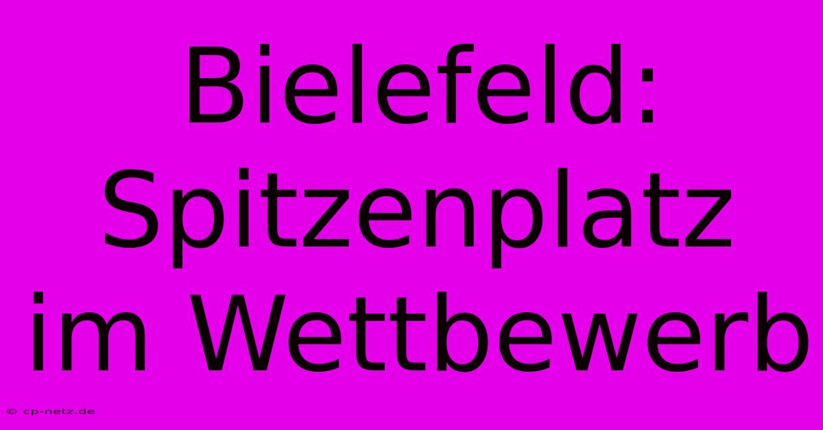 Bielefeld:  Spitzenplatz Im Wettbewerb