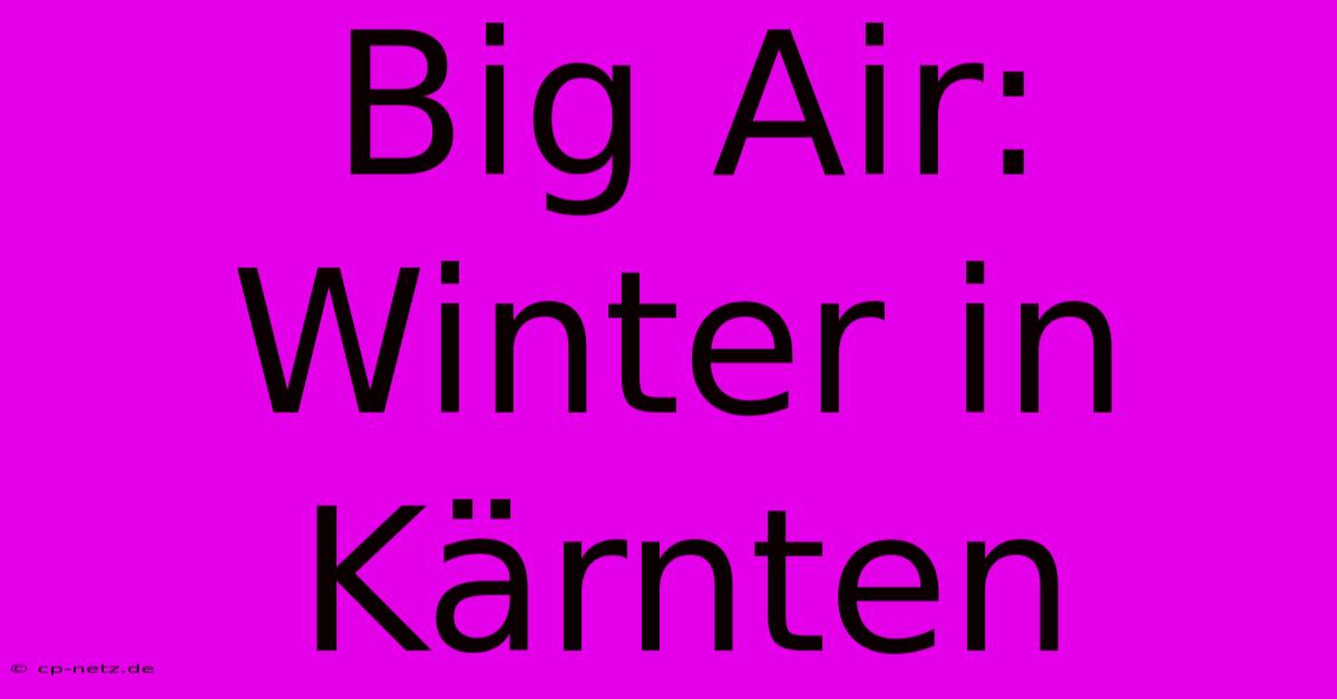 Big Air: Winter In Kärnten