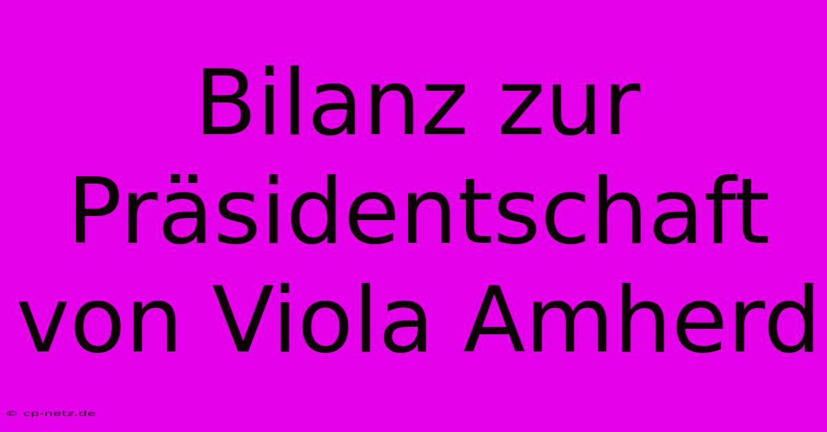 Bilanz Zur Präsidentschaft Von Viola Amherd