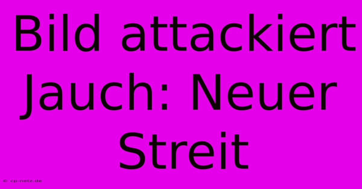 Bild Attackiert Jauch: Neuer Streit