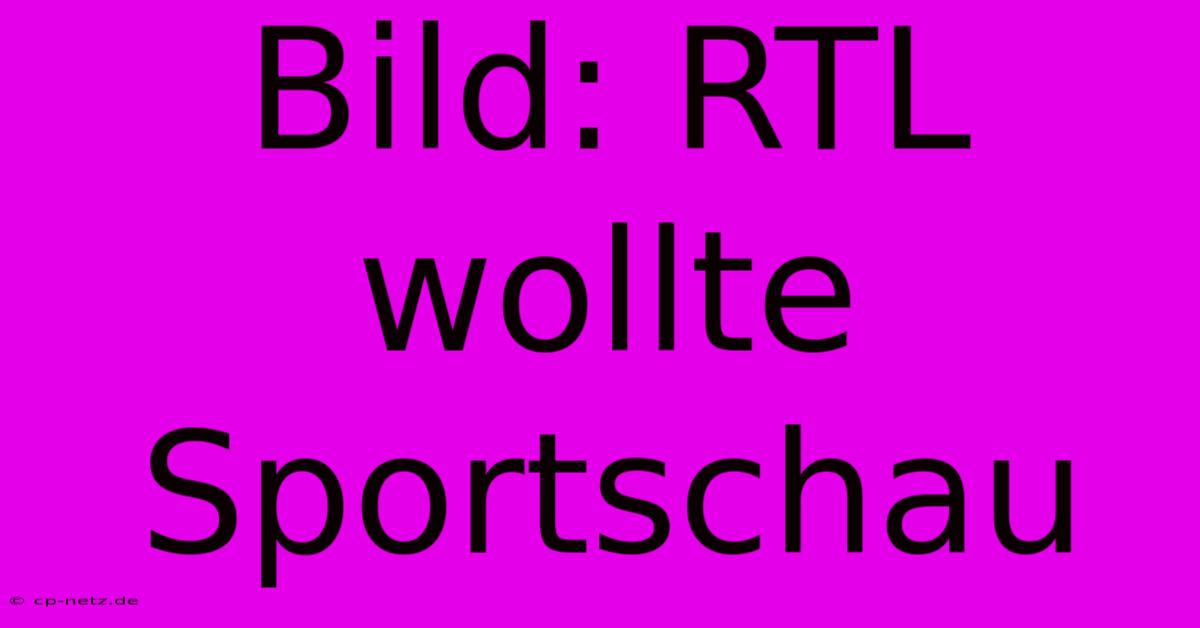 Bild: RTL Wollte Sportschau