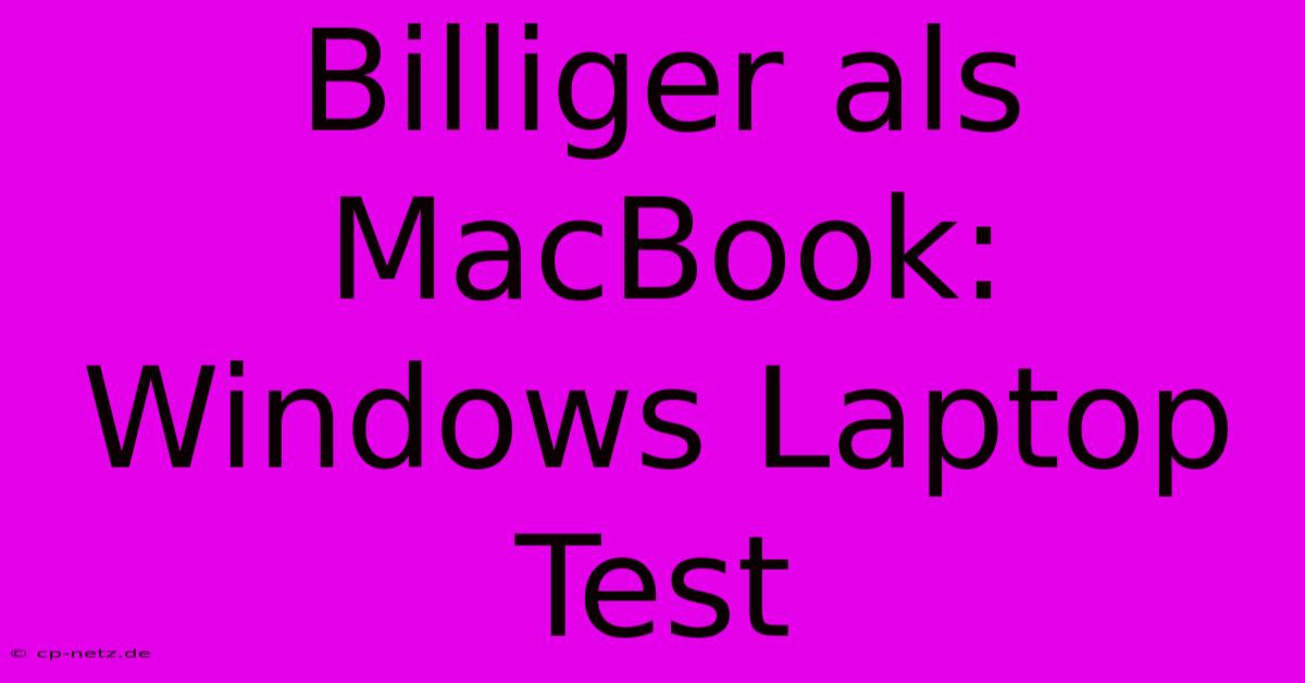 Billiger Als MacBook:  Windows Laptop Test