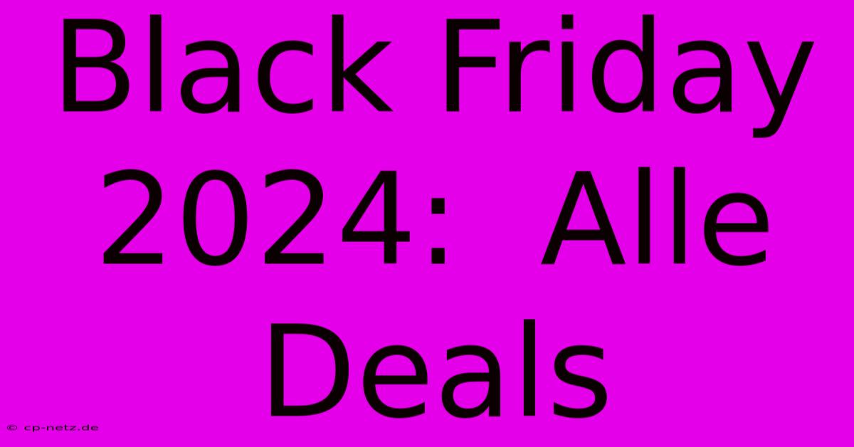 Black Friday 2024:  Alle Deals