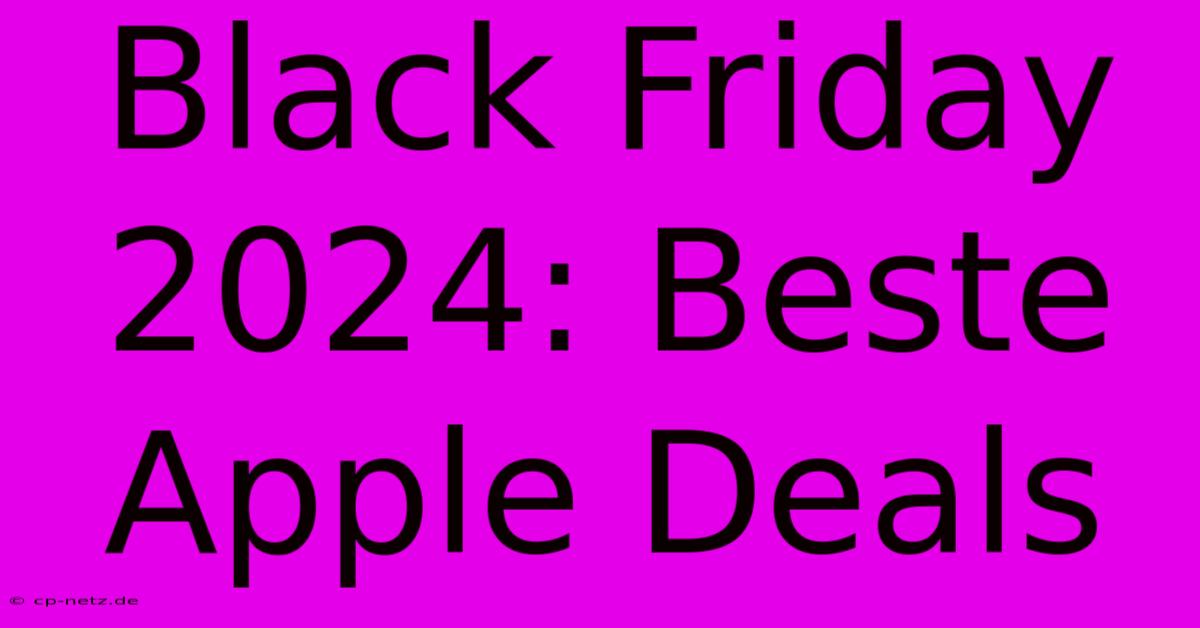 Black Friday 2024: Beste Apple Deals