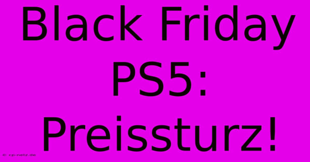 Black Friday PS5: Preissturz!