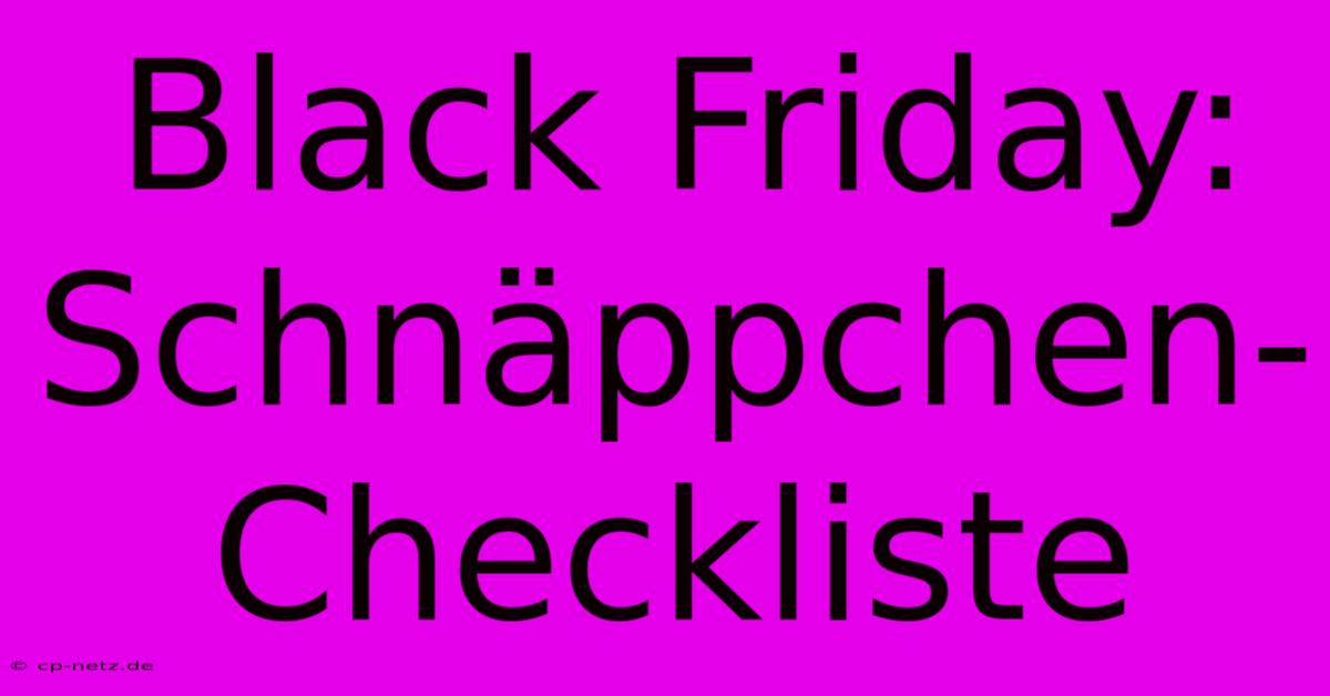 Black Friday:  Schnäppchen-Checkliste