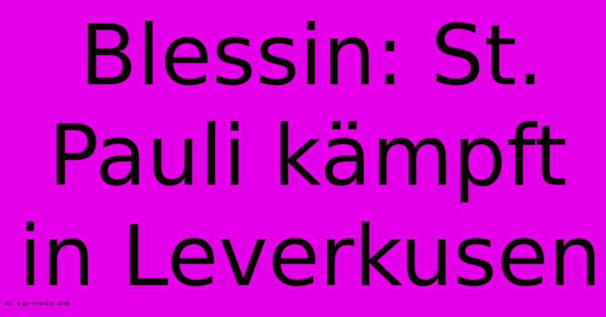 Blessin: St. Pauli Kämpft In Leverkusen